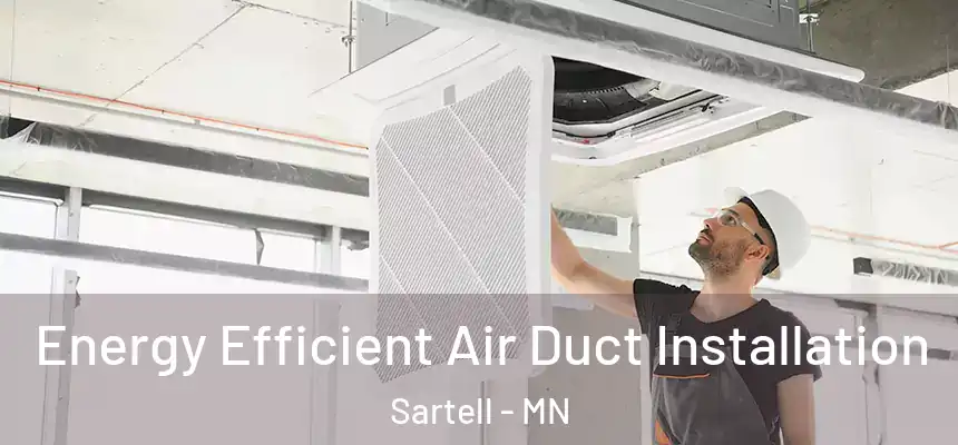  Energy Efficient Air Duct Installation Sartell - MN